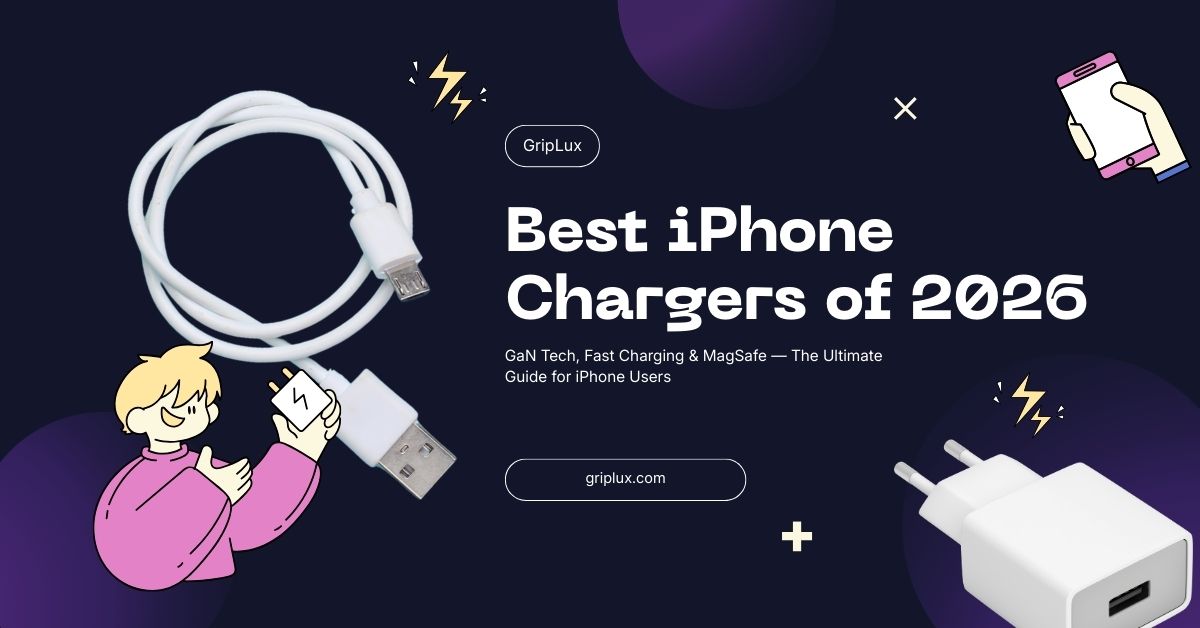 Best iPhone chargers of 2026: GaN charger guide from GripLux