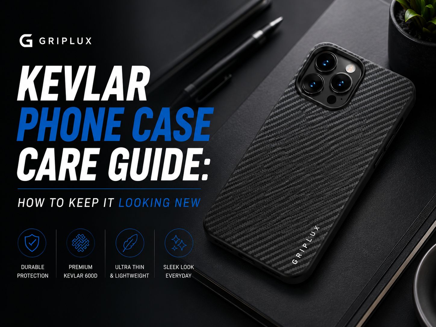 Kevlar Phone Case Care Guide