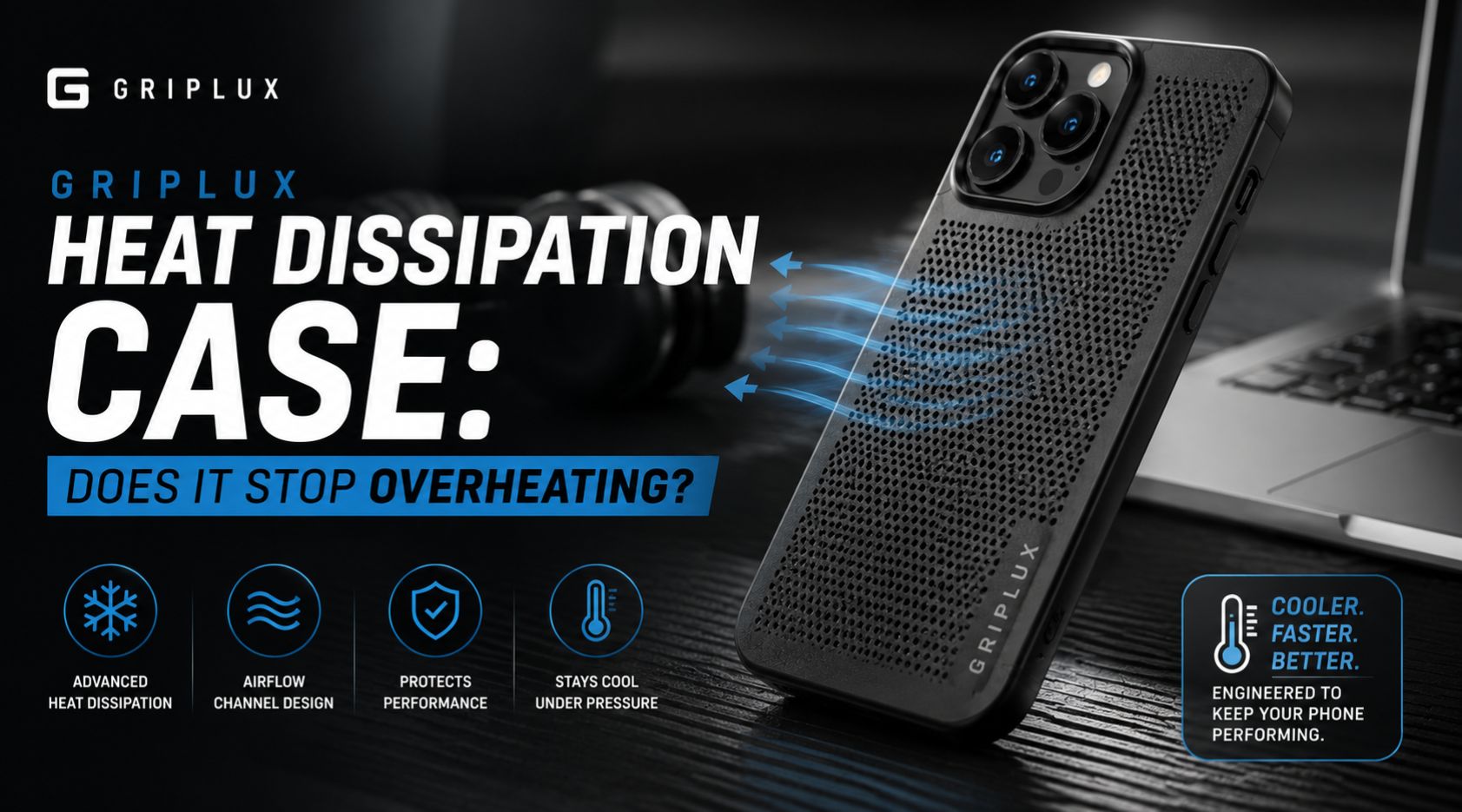 Griplux Heat Dissipation Case: Does It Stop Overheating?