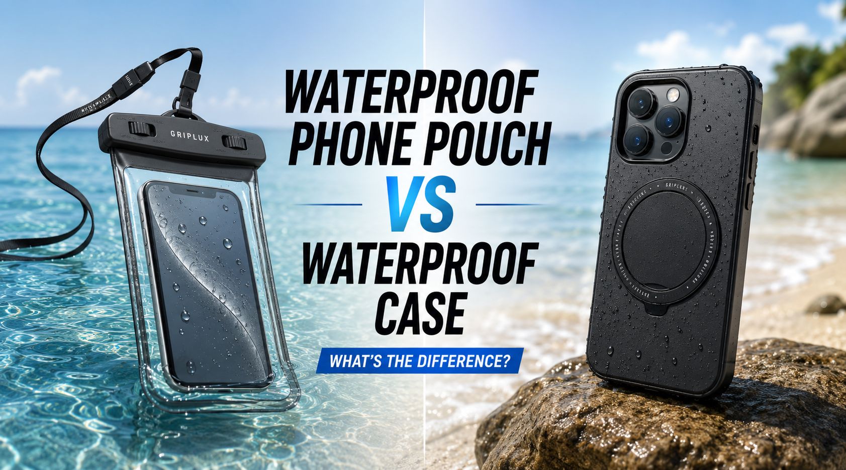 waterproof pouch vs case